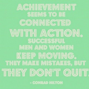 ... they don't quit. ~Conrad Hilton #entrepreneur #entrepreneurship #quote