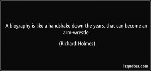 biography is like a handshake down the years, that can become an arm ...