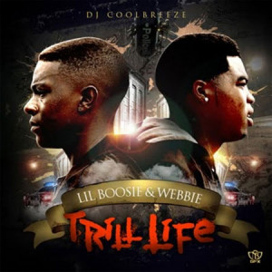 Lil Boosie & Webbie – Trill Life Mixtape By Dj Coolbreeze
