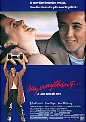 In the movie Say Anything Lloyd Dobler (played by John Cusack ...
