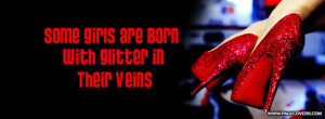 Some Girls Are Born With Glitter In Their Veins Facebook Cover ...