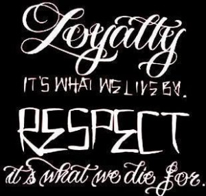 Love Loyalty Respect Quotes. QuotesGram