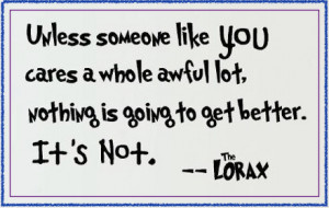 Seuss Quotes Lorax Unless