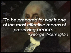 To be prepare for war is one of the most effective means of preserving ...