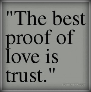 love it the best proof of love is trust