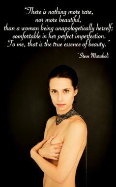 ... . To me, that is the true essence of beauty.” ~Steve Maraboli More