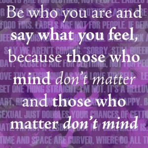 ... mind don’t matter and those who matter don’t mind”, Dr. Seuss