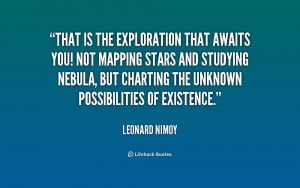That is the exploration that awaits you! Not mapping stars and ...