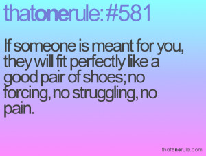 If Someone Is Meant For You They Will Fit Perfectly Like A Good Pair