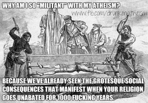 Militant atheism.