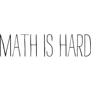 math is hard quote. use. (: