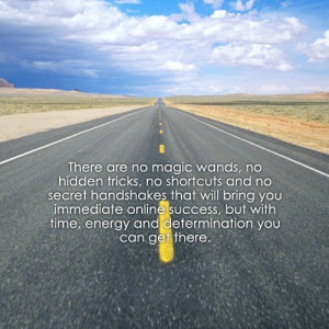 There are no magic wands, no hidden tricks, no shortcuts, and no ...