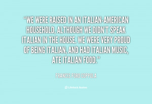 quote-Francis-Ford-Coppola-we-were-raised-in-an-italian-american ...