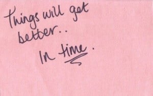 Things will get better....in time.