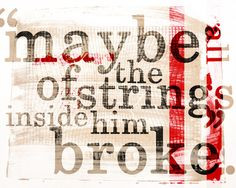 Maybe all the strings inside him broke.” Margo Paper Towns More