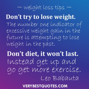 Weight loss tips: don’t try to lose weight …