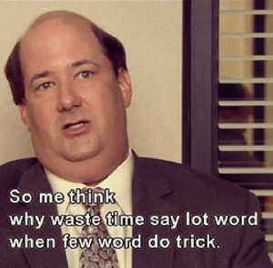 Kevin Malone The Office. I about died during this episode. So funny.