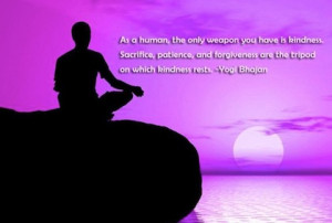 As a human, the only weapon you have is kindness.