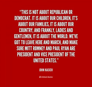 quote John Kasich this is not about republican or democrat 132360 1