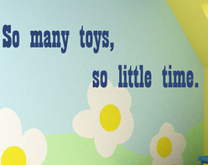So many toys, so little time - Viny l Wall Decal - Wall Quotes - Vinyl ...