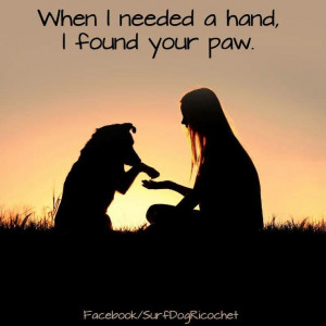 When I needed a hand, I found your paw.