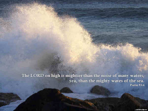 The LORD on high is mightier than the noise of many waters, yea, than ...