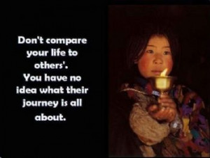 Don’t compare your life to others’. You have no idea what their ...