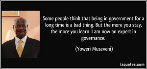 Some people think that being in government for a long time is a bad ...