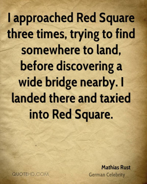 Mathias Rust Quotes