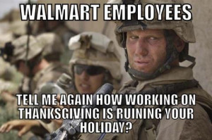 Walmart Employees Tell me again how working on Thanksgiving is ruining ...