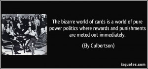 The bizarre world of cards is a world of pure power politics where ...