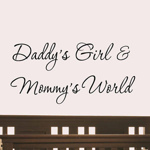 Details about Daddy's Girl and Mommy's World Wall Decal Nursery Quotes ...