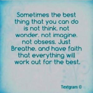 Perfect saying for worry warts