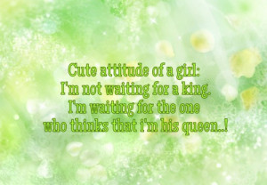 quote-sms-cute-attitude-of-a-girl-im-not-waiting-for-a-king.jpg