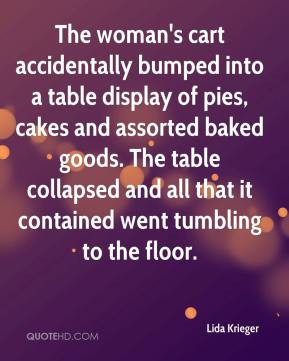 The woman's cart accidentally bumped into a table display of pies ...