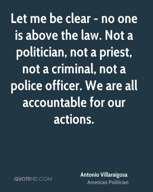one is above the law. Not a politician, not a priest, not a criminal ...
