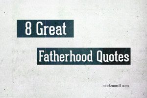 Great Fatherhood...
