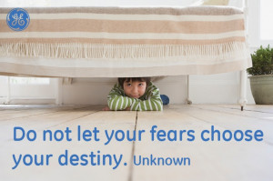 Do not let your fears choose your destiny #Quotes #GEHealthcare