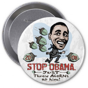 acorn_funny_anti_obama_button-rf3f89d5df6c94edfb14f0bd8ce548c91_x7j17 ...