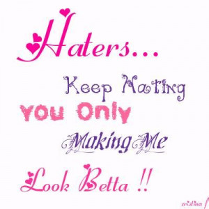 love my haters quotes | Haters Keep Hating Comment Image ...