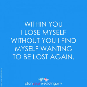 ... you I lose myself Without you I find myself Wanting to be lost again
