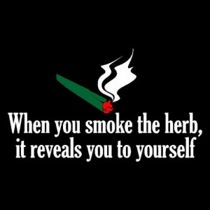 When You Smoke The Herb, It Reveals You To Yourself ” - Bob Marley ...