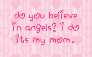 Do You Believe In Angels I Do Its My Mom Facebook Quote