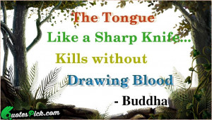 The Tongue Like A Sharp Quote by Buddha @ Quotespick.com