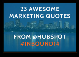 23_awesome_marketing_quotes_from_hubspot_inbound_graphic