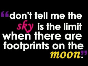 Don't tell me the sky is the limit..