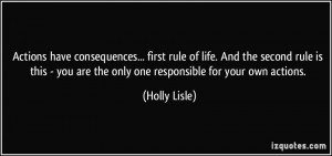 ... you are the only one responsible for your own actions. - Holly Lisle