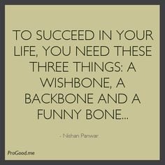 ... this Succeed Life You Need Three Things Wishbone Backbone And picture