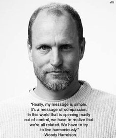 Woody Harrelson's message More