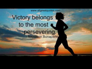 Victory Belongs to the Most Persevering ~ Goal Quote